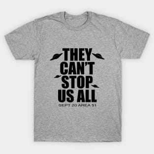 They can't stop us all T-Shirt